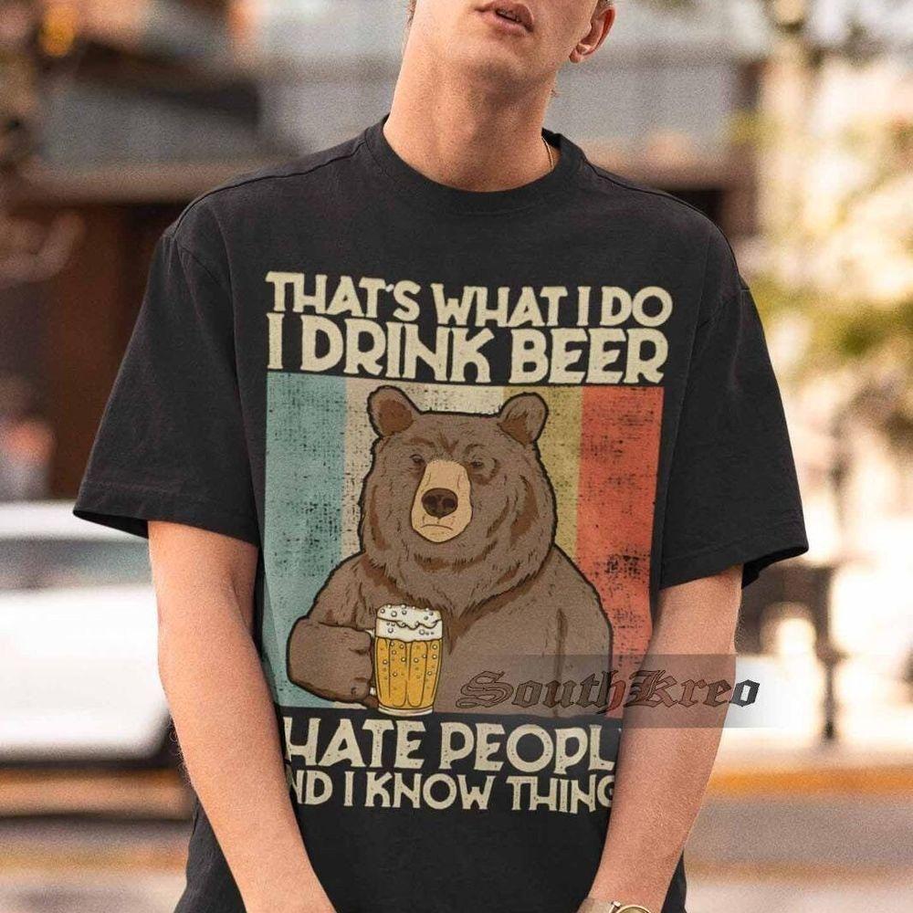 Thats What I Do I Drink Beer I Hate People And I Know Things Vuitino Shirt